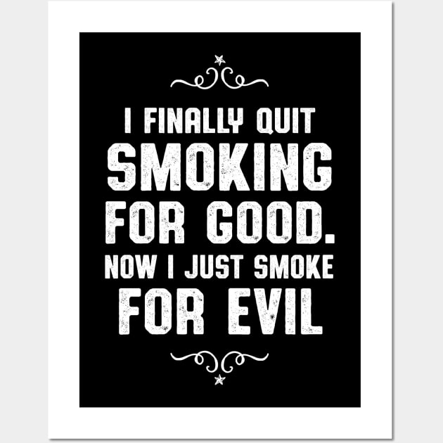 Quit Smoking For Good Smoker and Vaper Wall Art by atomguy